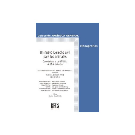 Un nuevo Derecho civil para los animales "Comentarios a la Ley 17/2021, de 15 de diciembre"