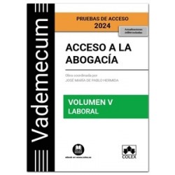 Vademecum Acceso a la abogacía 2024. Volumen V. Parte específica laboral "Temario desarrollado de...