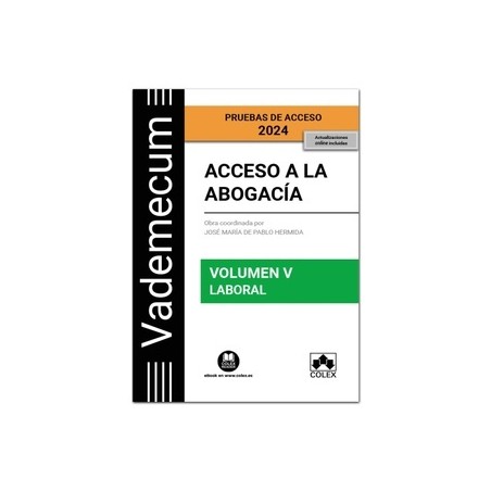 Vademecum Acceso a la abogacía 2024. Volumen V. Parte específica laboral "Temario desarrollado de la materia laboral del examen