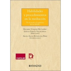 Habilidades y procedimientos en la mediación "De la teoría a la práctica de los MASC"