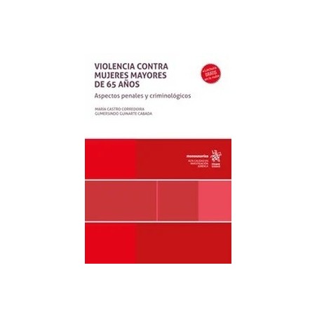 Violencia contra mujeres mayores de 65 años. Aspectos penales y criminológicos (Papel + Ebook)