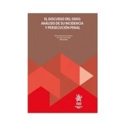 El discurso del odio: análisis de su incidencia y persecución penal