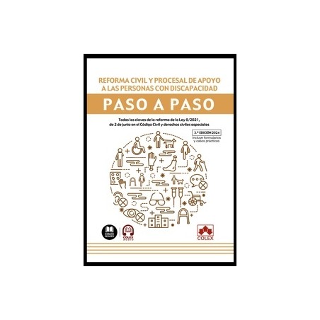 Reforma civil y procesal de apoyo a personas con discapacidad. Paso a paso "Todas las claves de la reforma de la Ley 8/2021, de