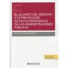 El alcance del derecho a la protección de datos personales en las administraciones públicas (Papel + Ebook)