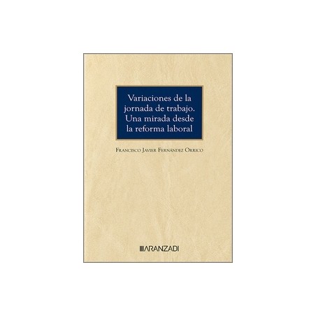 Variaciones de la jornada de trabajo. Una mirada desde la reforma laboral