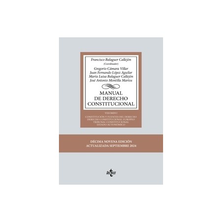 Manual de Derecho Constitucional "Vol. I: Constitución y fuentes del Derecho. Derecho Constitucional Europeo. Tribunal Constitu