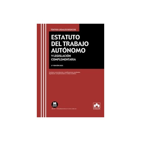 Estatuto del Trabajo Autónomo y Legislación complementaria "Contiene concordancias, modificaciones resaltadas e índice analític