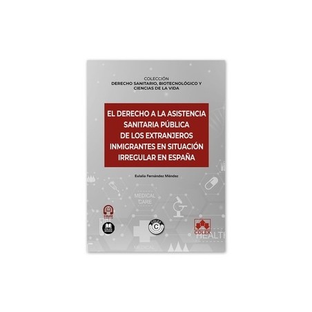 El derecho a la asistencia sanitaria pública de los extranjeros inmigrantes en situación irregular en España