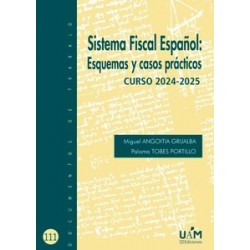 Sistema Fiscal Español: Esquemas y casos prácticos. Curso 2024-2025