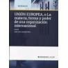 Unión Europea: la materia, forma y poder de una organización internacional