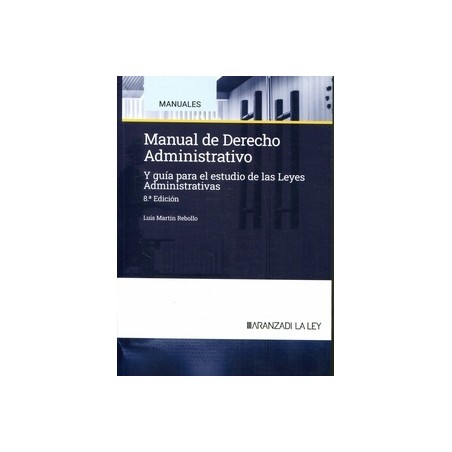 Manual de Derecho administrativo 2024 "Y guía para el estudio de las Leyes Administrativas"