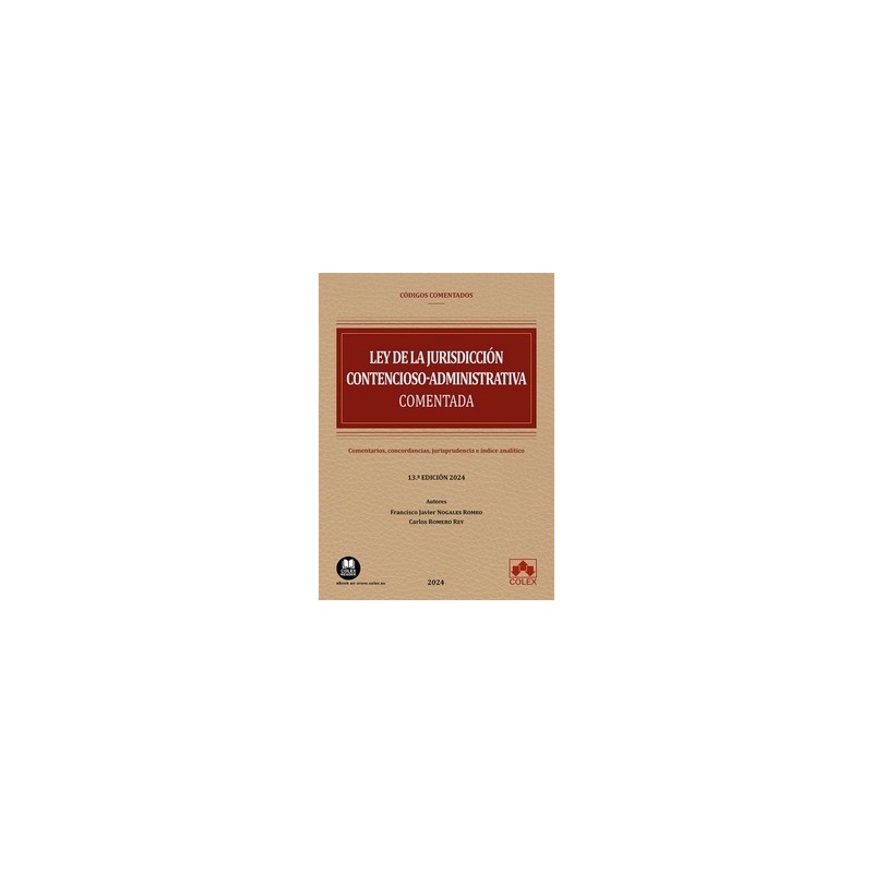 Ley de la Jurisdicción Contencioso-administrativa "Comentarios, concordancias, jurisprudencia e índice analítico"