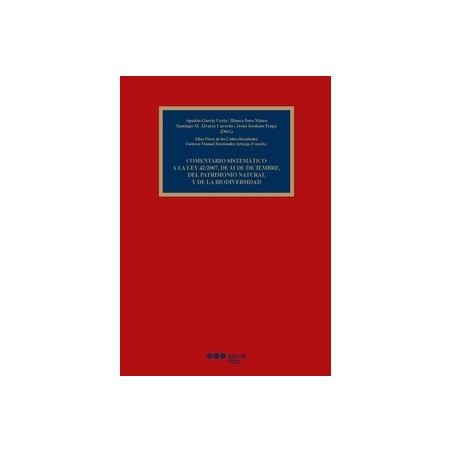 Comentario sistemático a la Ley 42/2007, de 13 de diciembre, del patrimonio natural y de la biodiversidad