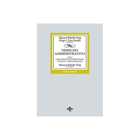 Derecho Administrativo Tomo 1 "Conceptos Fundamentales, Fuentes y Organización"