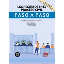 Los recursos en el proceso civil. Paso a paso "Guía práctica sobre los recursos civiles"