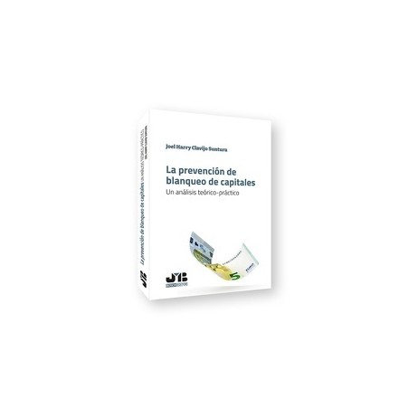 La Prevención de Blanqueo de Capitales "Un Análisis Teórico-Práctico"