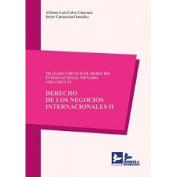 Tratado crítico de derecho internacional privado "Vol. VI. Derecho de los negocios internacionales, II"