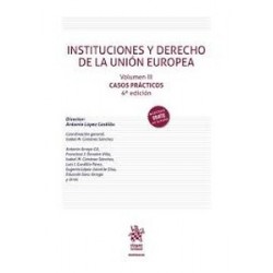 Instituciones y Derecho de la Unión Europea. Vol. III. Casos prácticos