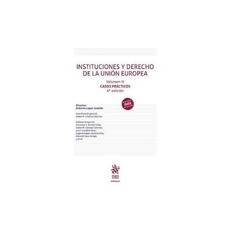 Instituciones y Derecho de la Unión Europea. Vol. III. Casos prácticos