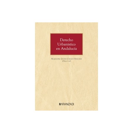 Derecho Urbanístico en Andalucía "Próxima Aparición Octubre 2024. Ley LISTA"