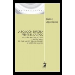 La posición europea frente el castigo "Los estándares penológicos y penitenciarios del case-law...