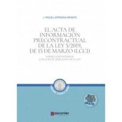 El Acta de Información Precontractual de la Ley 5/2019, de 15 de Marzo (LCCI) "Formulario notarial con Guía de aplicación de la