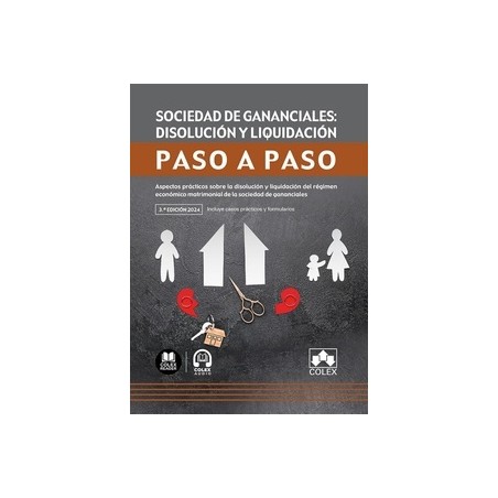 Sociedad de gananciales: disolución y liquidación. Paso a paso "Aspectos prácticos sobre la disolución y liquidación del régime