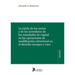 La tutela de los socios y de los acreedores de las sociedades de capital "en las operaciones de modificación estructural en el 