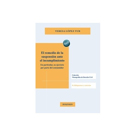 El remedio de la suspensión ante el incumplimiento "En particular, su ejercicio por parte del consumidor"