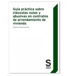 Guía práctica sobre cláusulas nulas y abusivas en contratos de arrendamiento de vivienda