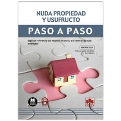 Nuda propiedad y usufructo. Paso a paso "Especial referencia a la hipoteca inversa y a la venta de la nuda propiedad"