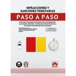 Infracciones y sanciones tributarias. Paso a paso "Guía sobre la potestad sancionadora de la Administración, los principios apl