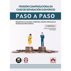 Pensión compensatoria en caso de separación o divorcio. Paso a paso "Requisitos para su concesión, modificación, extinción y di