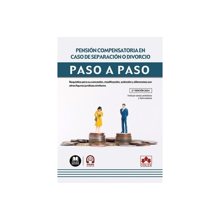 Pensión compensatoria en caso de separación o divorcio. Paso a paso "Requisitos para su concesión, modificación, extinción y di