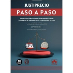 Justiprecio paso a paso "Aspectos prácticos sobre la determinación del justiprecio en el ámbito de la expropiación forzosa"