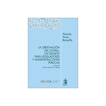 La ordenación del litoral: un desafío para legisladores y administraciones públicas