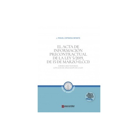 El Acta de Información Precontractual de la Ley 5/2019, de 15 de Marzo (LCCI) "Formulario notarial con Guía de aplicación de la