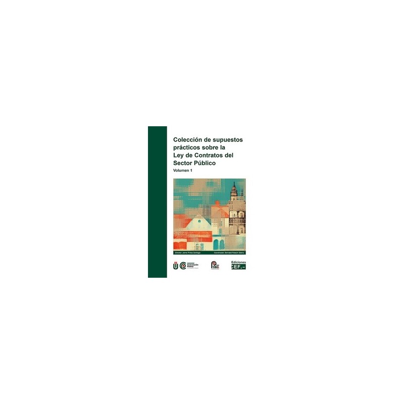Colección de supuestos prácticos sobre la Ley de Contratos del Sector Público. Volumen 1