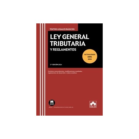 Ley General Tributaria y Reglamentos 2024 "Contiene concordancias, modificaciones resaltadas, reglamentos de desarrollo e índic