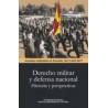 Derecho Militar y Defensa Nacional. Historia y Perspectivas "Jornadas Celebradas en Granada 18-21 Abril 2017"