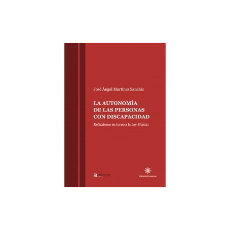 La autonomía de las personas con discapacidad "Reflexiones en torno a la ley 8/2021"