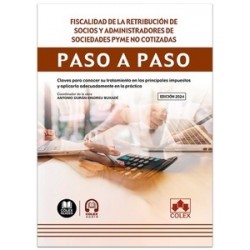 Fiscalidad de la retribución de socios y administradores de pyme no cotizadas. Paso a paso "Claves para conocer su tratamiento 