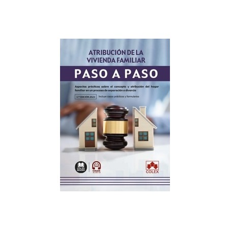 Atribución de la vivienda familiar. Paso a paso "Aspectos prácticos sobre el concepto y atribución del hogar familiar"