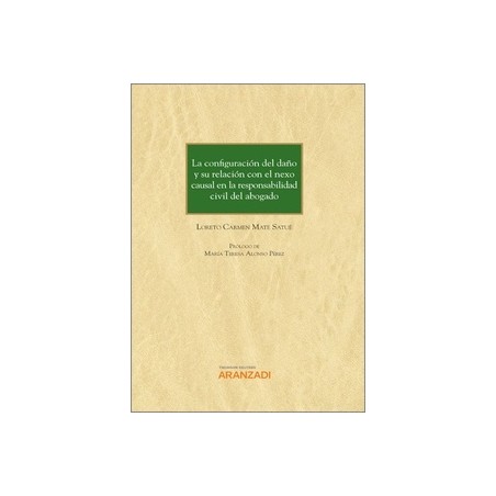 La configuración del daño y su relación con el nexo causal en la responsabilidad civil del abogado "Papel + Ebook"