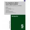 El compliance officer como figura jurídica