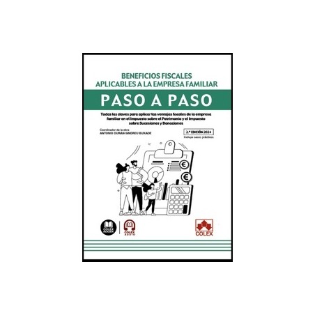 Beneficios fiscales aplicables a la empresa familiar. Paso a paso "Todas las claves para aplicar las ventajas fiscales de la em