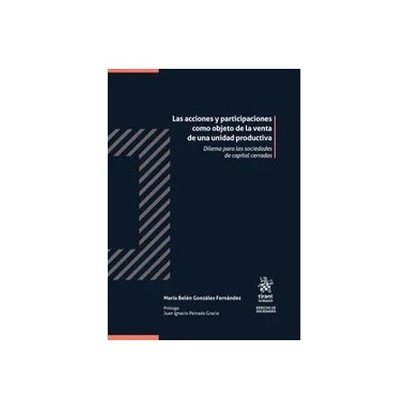 Las acciones y participaciones como objeto de la venta de una unidad productiva "Dilema para las sociedades de capital cerradas