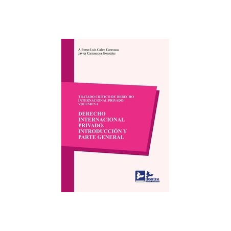 Tratado crítico de derecho internacional privado "Vol. I. Derecho internacional privado. Introducción y parte general"