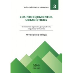 Los Procedimientos Urbanísticos "Comentarios, Legislación, Jurisprudencia, Preguntas y Formularios"