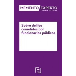 Memento Experto sobre delitos cometidos por funcionarios públicos